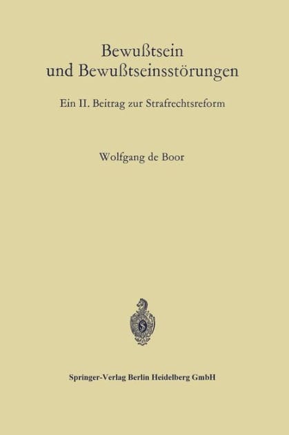 Bewußtsein und Bewußtseinsstörungen: Ein II. Beitrag zur Strafrechtsreform