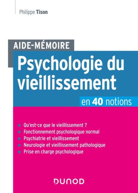 Aide-Mémoire - Psychologie du vieillissement en 40 notions