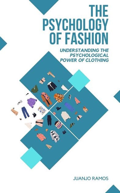The Psychology of Fashion: Understanding the Psychological Power of Clothing