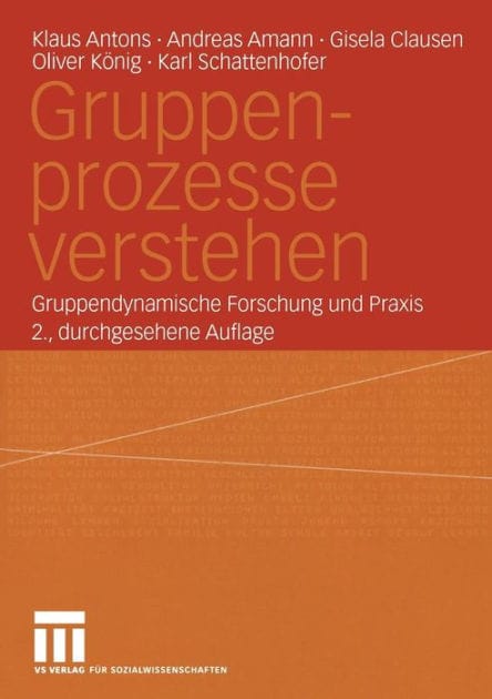 Gruppenprozesse verstehen: Gruppendynamische Forschung und Praxis