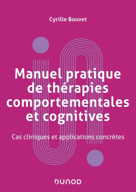 Manuel pratique de thérapies comportementales, cognitives et émotionnelles: Stratégies et techniques