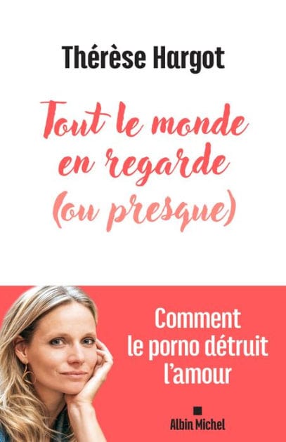 Tout le monde en regarde (ou presque): Comment le porno détruit l'amour
