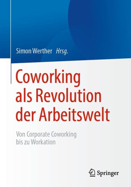 Coworking als Revolution der Arbeitswelt: von Corporate Coworking bis zu Workation