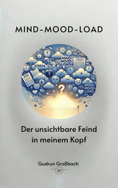 Mind-Mood-Load: Der unsichtbare Feind im Kopf