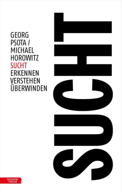 Sucht: Erkennen - Verstehen - Überwinden
