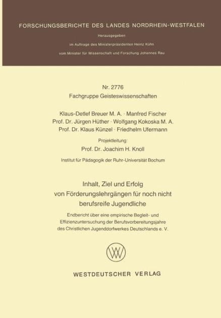 Inhalt, Ziel und Erfolg von Förderungslehrgängen für noch nicht berufsreife Jugendliche: Endbericht über eine empirische Begleit- und Effizienzuntersuchung der Berufsvorbereitungsjahre des Christlichen Jugenddorfwerkes Deutschlands e. V.