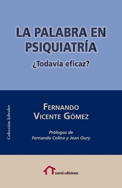 La palabra en psiquiatría: Todavía eficaz?