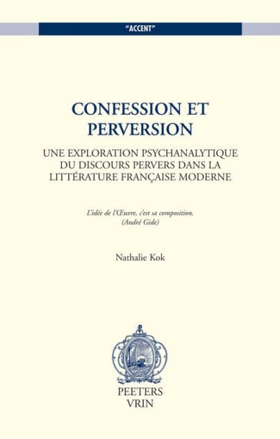 Confession et perversion: Une exploration psychanalytique du discours pervers dans la litterature francaise moderne