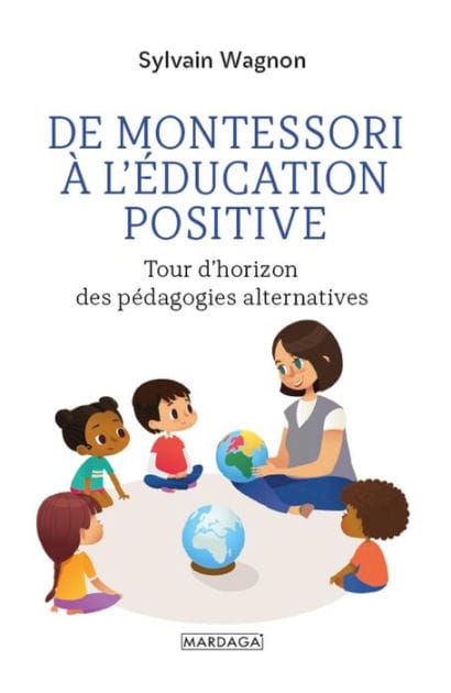 De Montessori à l'éducation positive: Tour d'horizon des pédagogies alternatives