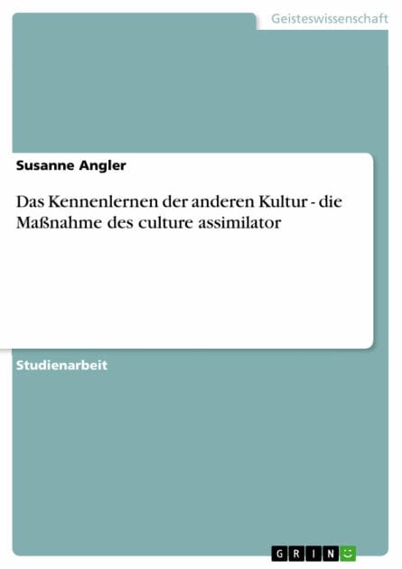 Das Kennenlernen der anderen Kultur - die Maßnahme des culture assimilator: die Maßnahme des culture assimilator