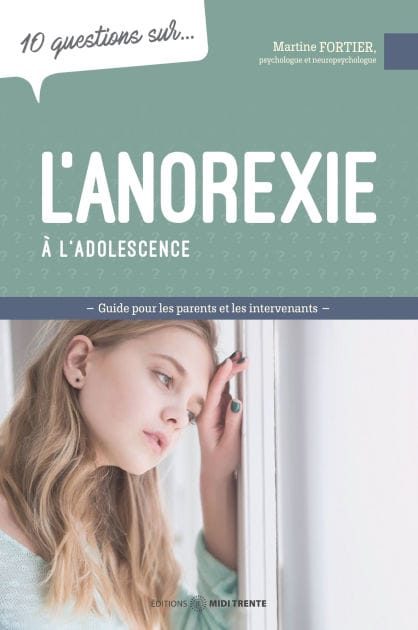 10 questions sur... L'anorexie à l'adolescence: Guide pour les parents et les intervenants