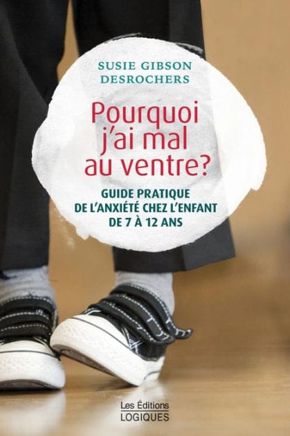 Pourquoi j'ai mal au ventre ?: Guide pratique de l'anxiété chez les enfants de 7 à 12 ans