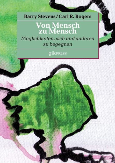 Von Mensch zu Mensch: Möglichkeiten, sich und anderen zu begegnen