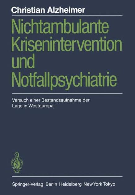 Nichtambulante Krisenintervention und Notfallpsychiatrie: Versuch einer Bestandsaufnahme der Lage in Westeuropa