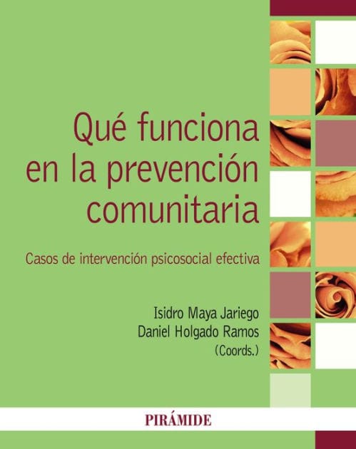 Qué funciona en la prevención comunitaria: Casos de intervención psicosocial efectiva