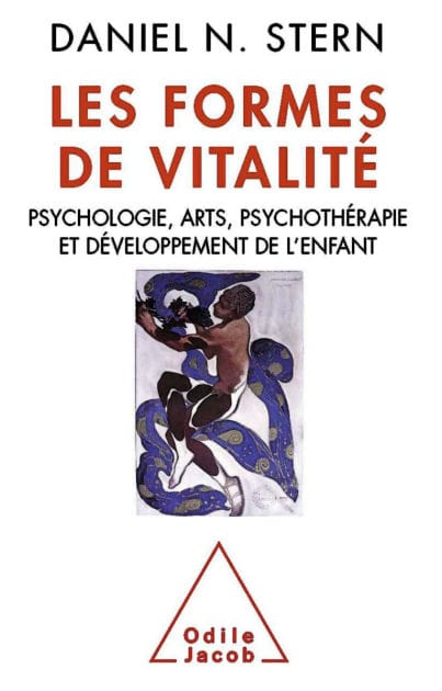 Les Formes de vitalité: Psychologie, arts, psychothérapie et développement de l'enfant