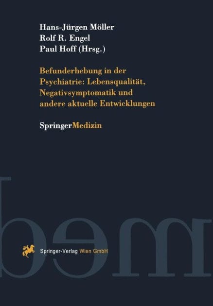 Befunderhebung in der Psychiatrie: Lebensqualitï¿½t, Negativsymptomatik und andere aktuelle Entwicklungen