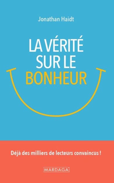 La vérité sur le bonheur: Déjà des milliers de lecteurs convaincus !