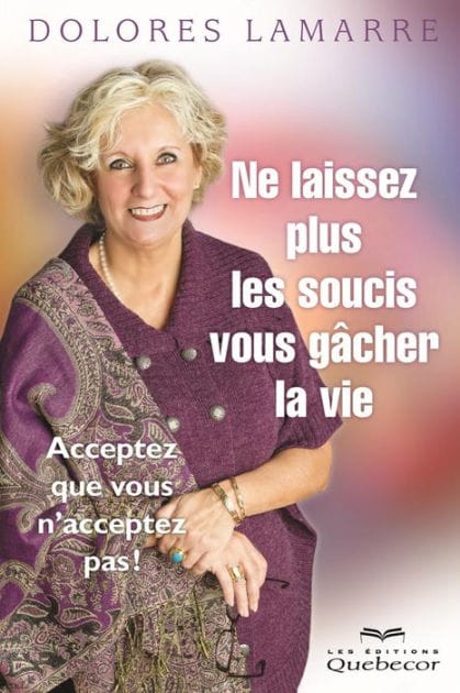 Ne laissez plus les soucis vous gâcher la vie: Acceptez que vous n'acceptez pas!