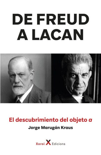 De Freud a Lacan - El descubrimiento del objeto a