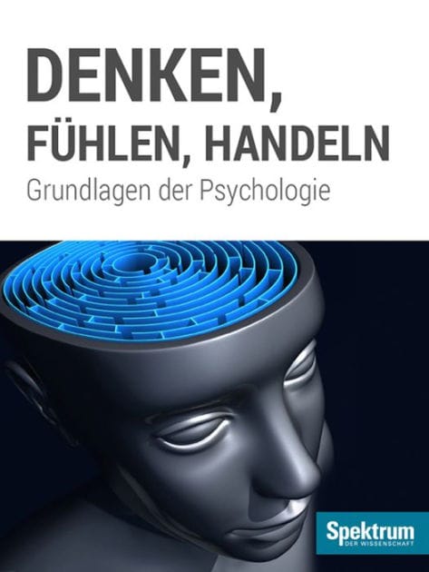 Denken, Fühlen, Handeln: Grundlagen der Psychologie