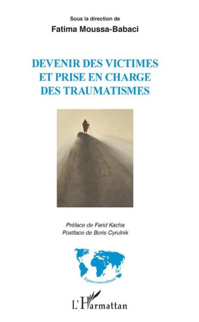 Devenir des victimes et prise en charge des traumatismes: Sous la direction de Fatima Moussa-Babaci