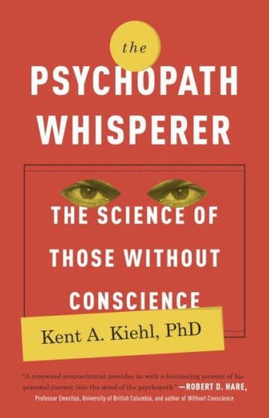 The Psychopath Whisperer: The Science of Those Without Conscience