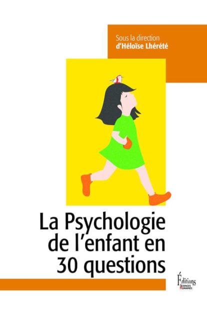 La psychologie de l'enfant en 30 questions