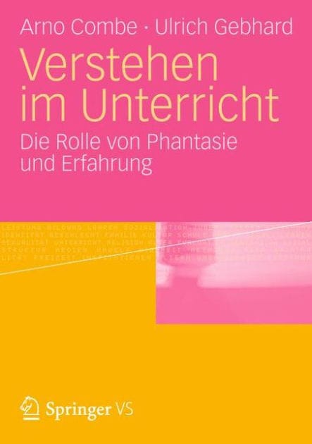 Verstehen im Unterricht: Zur Rolle von Phantasie und Erfahrung
