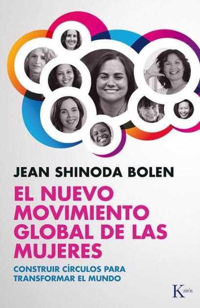 El nuevo movimiento global de las mujeres: Construir cï¿½rculos para transformar el mundo