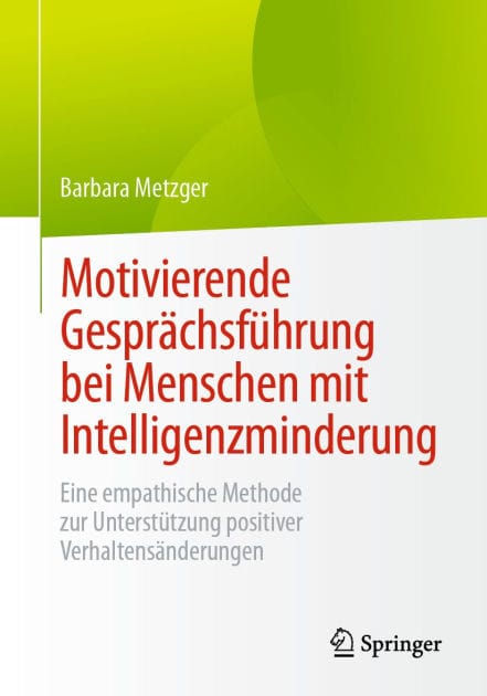 Motivierende Gesprächsführung bei Menschen mit Intelligenzminderung: Eine empathische Methode zur Unterstützung positiver Verhaltensänderungen