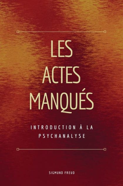 Les Actes Manquï¿½s: Introduction ï¿½ la psychanalyse