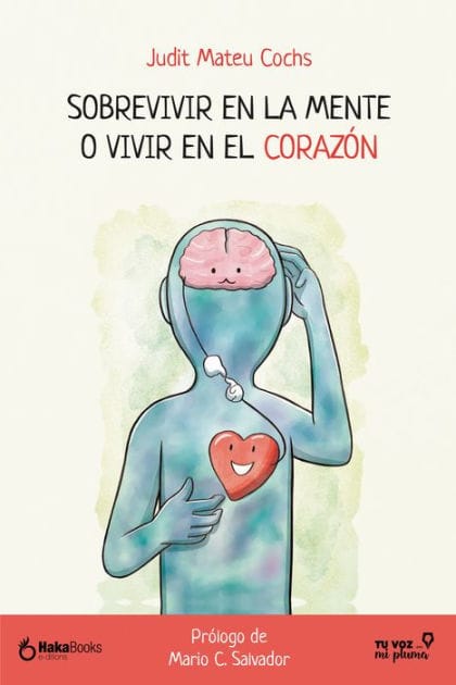 Sobrevivir en la mente o vivir en el corazón