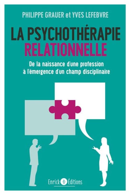 La psychothérapie relationnelle: De la naissance d'une profession à l'émergence d'un champ disciplinaire