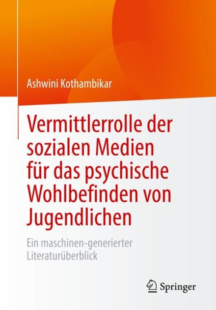 Vermittlerrolle der sozialen Medien fï¿½r das psychische Wohlbefinden von Jugendlichen: Ein maschinen-generierter Literaturï¿½berblick