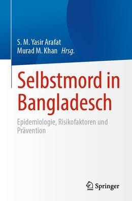 Selbstmord in Bangladesch: Epidemiologie, Risikofaktoren und Prï¿½vention