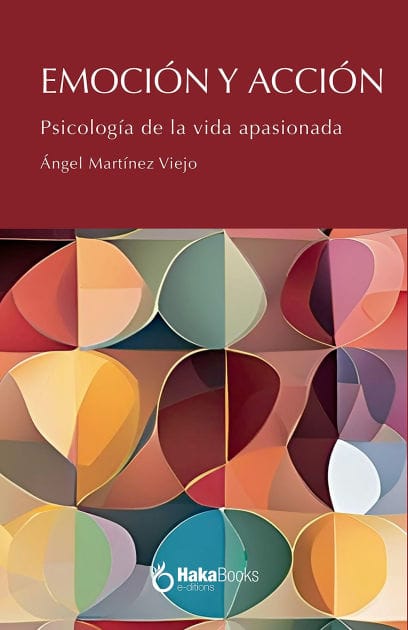 Emoción y acción: Psicología de la vida apasionada
