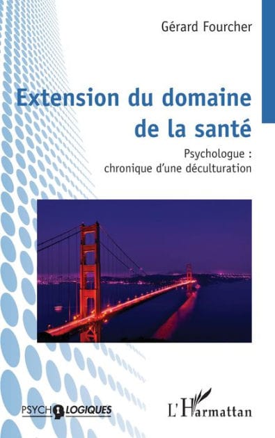 Extension du domaine de la santé: Psychologue : chronique d'une déculturation