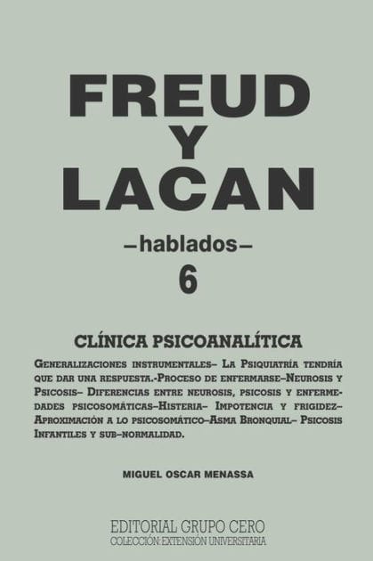 Freud Y Lacan: clÃ¯Â¿Â½nica psicoanalÃ¯Â¿Â½tica 6 hablados