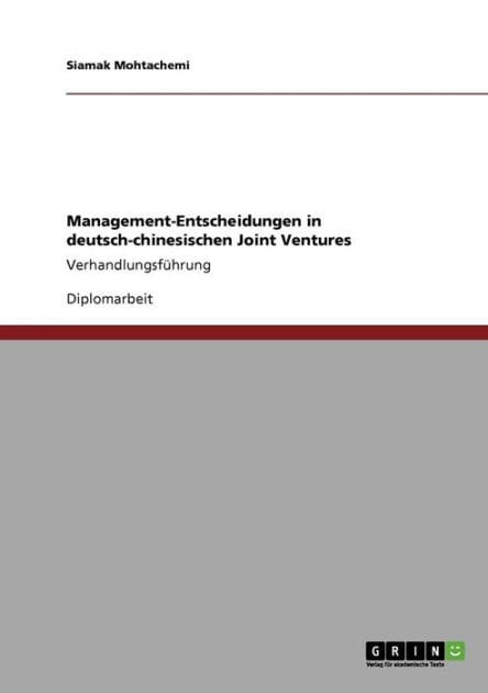 Management-Entscheidungen in deutsch-chinesischen Joint Ventures: Verhandlungsführung