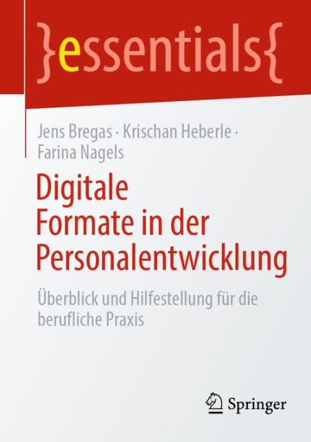 Digitale Formate in der Personalentwicklung: ï¿½berblick und Hilfestellung fï¿½r die berufliche Praxis