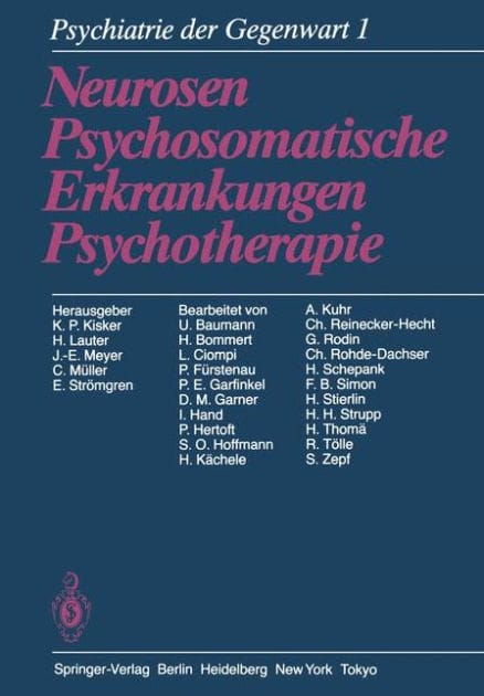 Psychiatrie der Gegenwart: Band 1: Neurosen, Psychosomatische Erkrankungen, Psychotherapie