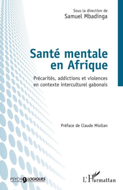 Santé mentale en Afrique: Précarités, addictions et violences en contexte interculturel gabonais