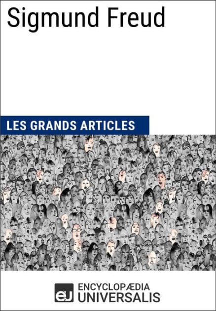 Sigmund Freud: Les Grands Articles d'Universalis