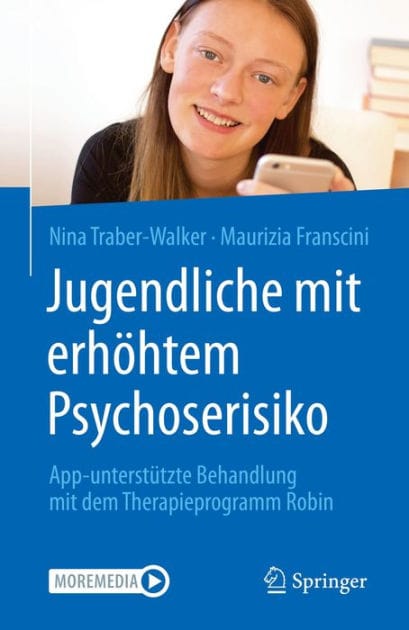 Jugendliche mit erhï¿½htem Psychoserisiko: App-unterstï¿½tzte Behandlung mit dem Therapieprogramm Robin