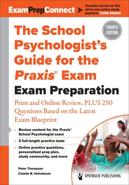 The School Psychologist's Guide for the Praxis® Exam: Exam Preparation - Print and Online Review, Plus 370 Questions Based on the Latest Exam Blueprint