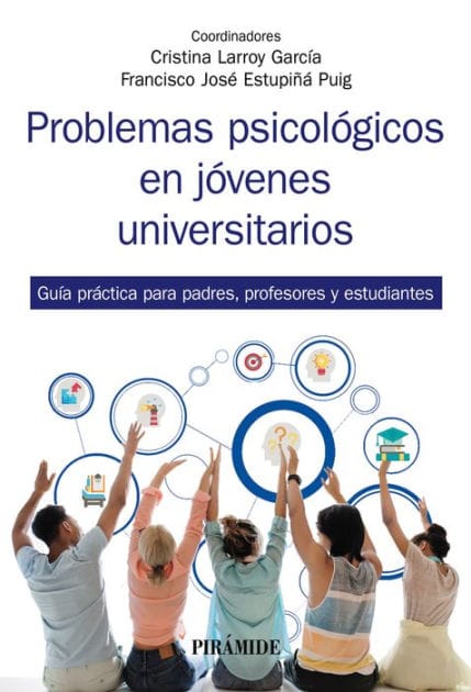 Problemas psicológicos en jóvenes universitarios: Guía práctica para padres, profesores y estudiantes