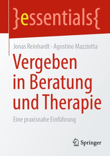 Vergeben in Beratung und Therapie: Eine praxisnahe Einfï¿½hrung