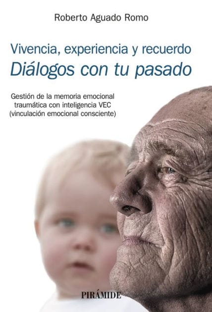 Vivencia, experiencia y recuerdo: Diálogos con tu pasado