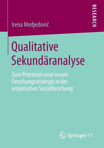 Qualitative Sekundäranalyse: Zum Potenzial einer neuen Forschungsstrategie in der empirischen Sozialforschung